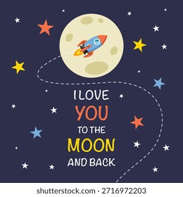 I Love You To The Moon And Back. Vector typography with hand drawn rocket. Romantic lettering made by hand. Hand written illustration for postcard, wedding card, romantic valentine's day poster