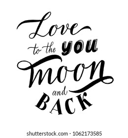 Love you to the moon and back.Hand lettering on a white background vector.