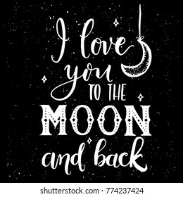 I love you to the moon and back.Hand lettering on a black background vector.