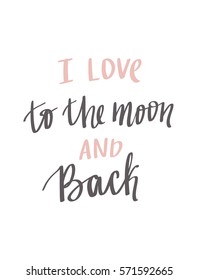 I love you to the moon and back.Modern calligraphy vector.
