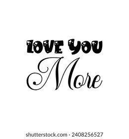 love you more black letter quote