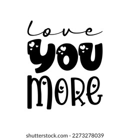 love you more black lettering quote