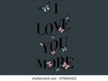 i love you more with butterfly