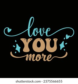 Love You More Love design