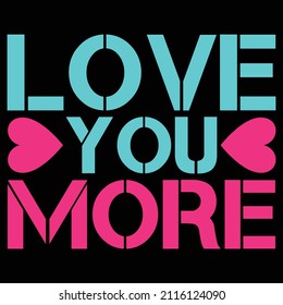 Love You More Design And Vector File