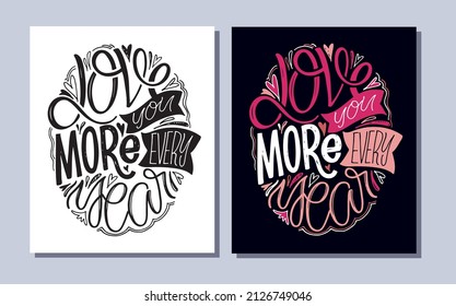 Love you more every year. Motivation hand drawn doodle lettering postcard. Lettering art poster, t-shirt design.