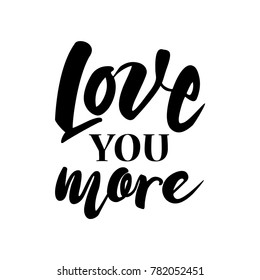 Love you more lettering. Hand drawn vector illustration 