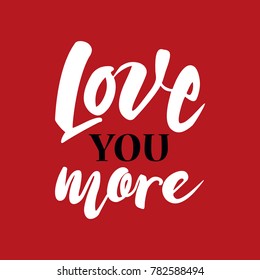 Love you more lettering. Hand drawn vector illustration 