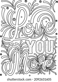 love you more. Motivational Quotes Coloring page. inspirational quotes Coloring page. line art design. color less art design.