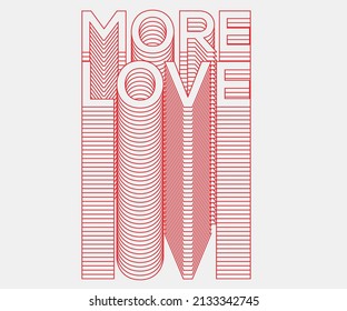 Love you more print design for girls, ladies, kid, t shirt poster, sticker and others.