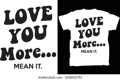 Love You More SVG, Trendy, Retro, Groovy, Eps, Instant Download