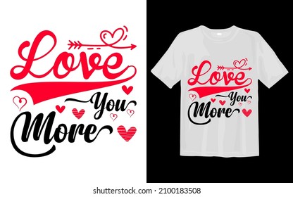 Love You More svg t-shirt