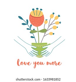 Love you more text Hands hugging cup with flowers. Cute hand drawn congratulation card element. Romantic Valentines day graphic design. Wedding bouquet, love banner, card poster Vector illustration.