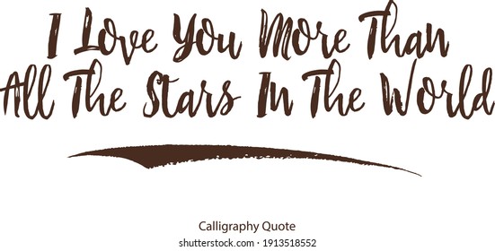 I Love You More Than All The Stars In The World Brush Typographic Text Love Quote-Valentine quote 