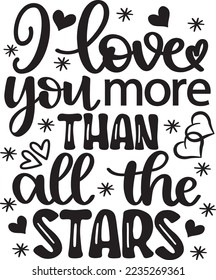 I Love You More Than All The Stars, Valentines Day, Heart, Love, Be Mine, Holiday, Vector Illustration File