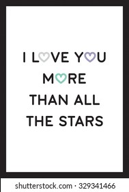 I love you more than all the stars color poster vector black white background
