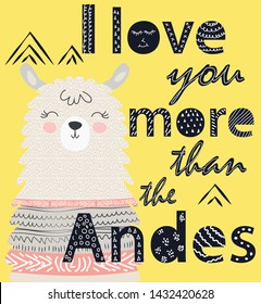 I love you more than the Andes. Scandinavian style poster with hand drawn letters. Hand drawn Cute cartoon llama, alpaca character illustration and cactus elements