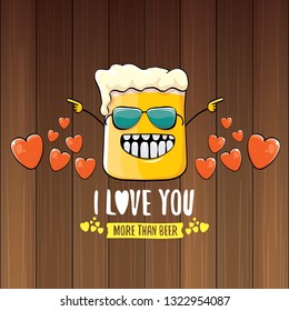 I love you more than beer vector valentines day greeting card with beer glass cartoon character on wooden background. Vector adult valentines day party poster design template with funny slogan