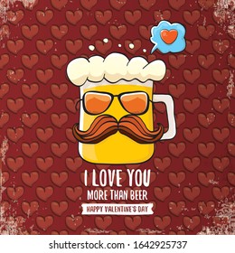 I love you more than beer vector valentines day greeting card with beer glass cartoon character on red background. Vector adult valentines day party poster design template with funny slogan