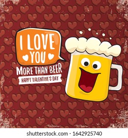 I love you more than beer vector valentines day greeting card with beer glass cartoon character on red background. Vector adult valentines day party poster design template with funny slogan