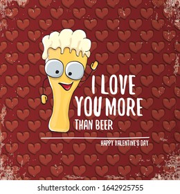 I love you more than beer vector valentines day greeting card with beer glass cartoon character on red background. Vector adult valentines day party poster design template with funny slogan