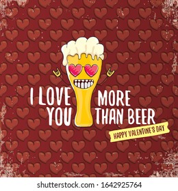 I love you more than beer vector valentines day greeting card with beer glass cartoon character on red background. Vector adult valentines day party poster design template with funny slogan