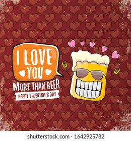 I love you more than beer vector valentines day greeting card with beer glass cartoon character on red background. Vector adult valentines day party poster design template with funny slogan