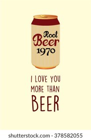 i love you more than beer vector illustration