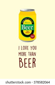 i love you more than beer vector illustration