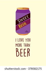 i love you more than beer vector illustration