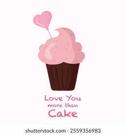 Love you more than cake happy valentines day cupcake with sweet	