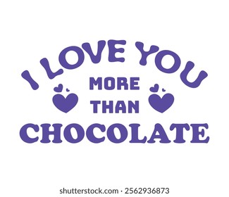 I love you more than chocolate typography design isolated on a transparent background