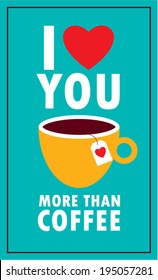 i love you more than coffee poster