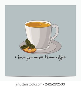 I love you more than coffee - funny Valentine's Day, anniversary, engagement greeting card, poster, template, label, flyer with a cup of coffee and a cookie