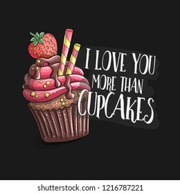 I love you more than cupcakes Vector illustration Greeting card