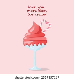 Love you more than ice cream happy valentines day	