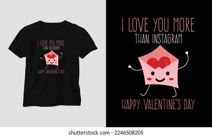 I love you more than Instagram happy valentine's day Typography t-shirt Design with heart, cat, and motivational quotes