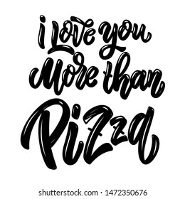 I love you more than pizza. Lettering phrase on light background. Design element for poster, card, banner. Vector illustration