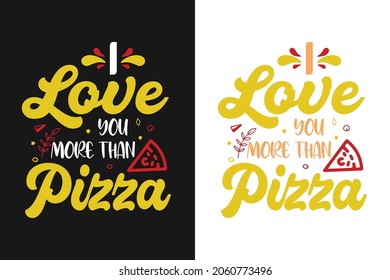 I love you more than pizza t shirt