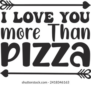 I Love You more Than Pizza