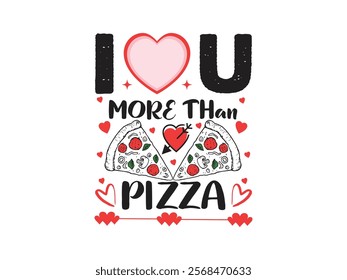 I love you more than pizza funny romantic quote design this valentine’s season