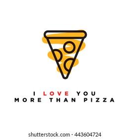 I Love You More Than Pizza (Vector Illustration in Line Art Flat Style Design Funny Quote Poster)