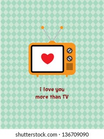 i love you more than TV