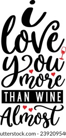 I love you more than wine almost