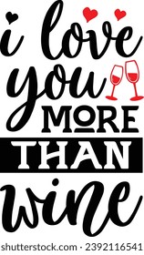  I love you more than wine love design