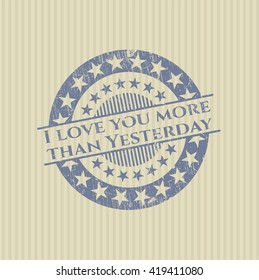 I love you more than Yesterday rubber seal
