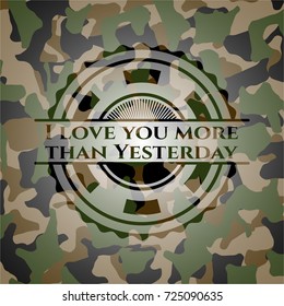 I love you more than Yesterday on camouflaged texture