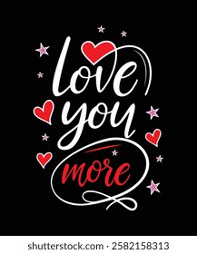 love you more t-shirt design