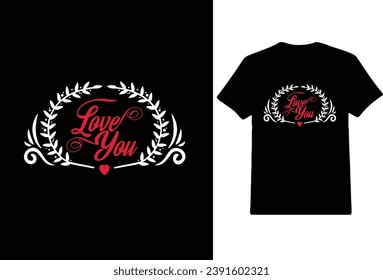 Love you more typography t-shirt design.Love you more creative typography t-shirt design.Love you valentines day typography quotes t shirt design romantic lettering of love