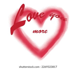 Love you more. Valentine watercolor graphic print design. 